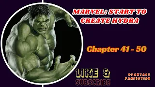 Marvel: Start to create Hydra [ Chapter 41 - 50 ]