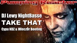 DJ Lewy NightBasse - Take That (Cypu NDZ & WieczÓr Bootleg)
