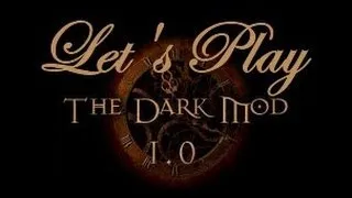 Let's Play The Dark Mod: The Heart of Lone Salvation (S1 P1)