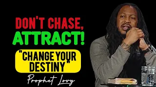 DON'T CHASE,  ATTRACT - and This will Happen| "DON'T IGNORE THIS ONE !" • Prophet Lovy Elias
