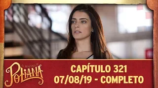 As Aventuras de Poliana | Capítulo 321 - 07/08/19, completo