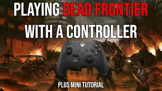 Playing Dead Frontier with a Controller + Mini Tutorial