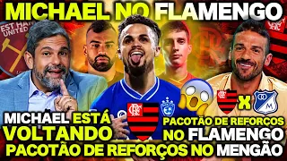 MICHAEL ESTÁ PRÓXIMO de RETORNAR ao FLAMENGO ! PROPOSTA por BRUNO HENRIQUE! NOVOS REFORÇOS no MENGÃO