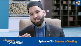 Episode 8: 3 Years of Fasting | Virtues of Dhul Hijjah