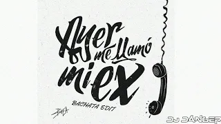 KHEA - Ayer Me Llamo Mi Ex (Bachata Remix) - Dj Danger