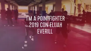 I’m a Pointfighter with Elijah Everill 2019
