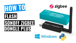 Flashing Sonoff Zigbee Dongle Plus in Windows (Python Method)