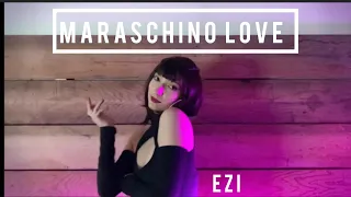 EZI- MARASHINO LOVE MINI CHOREO #aftermovie