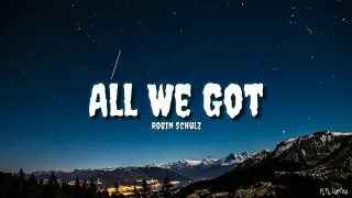 All We Got - "Robin Schulz" (Lyrics) Ft.KIDDO