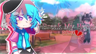 Break My Heart // 『GCMV/GLMV』 // 【Gacha Music Video】