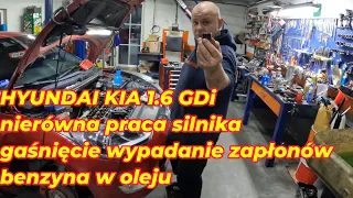 HYUNDAI KIA 1.6 GDi NIERÓWNA PRACA SILNIKA WYPADANIE ZAPŁONÓW GAŚNIĘCIE BENZYNA W OLEJU