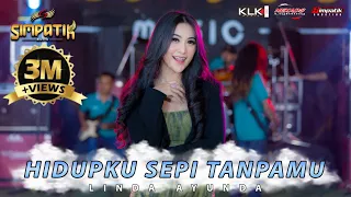 HIDUPKU SEPI TANPAMU - LINDA AYUNDA - SIMPATIK MUSIC