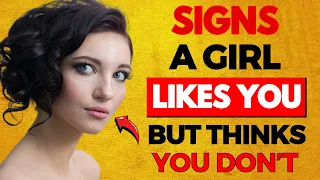 Signs A Girl Likes You But Thinks You're Not Interested (DON'T Miss These Signs)