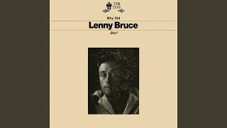 Why Did Lenny Bruce Die?, Pt. 1