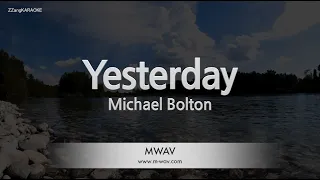 Michael Bolton-Yesterday (Karaoke Version)