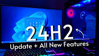 Windows 11 24H2 Update + New Features!