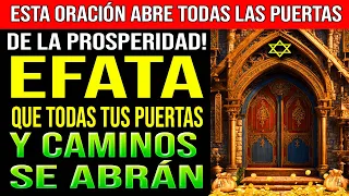 EFFATA❗ LA PODEROSA ORACIÓN que ABRE TODOS TUS CAMINOS! TODAS LAS PUERTAS SERÁN ABIERTAS!