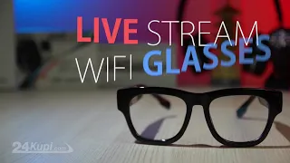 live stream wifi glasses, from 24kupi.com