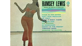 Tobacco Road | Ramsey Lewis | Wade In The Water | 1966 Cadet LP