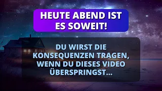 🛑 SIE MÜSSEN DIESES VIDEO DRINGEND SEHEN! ES WIRD HEUTE ABEND SEIN... Botschaft von Gott heute