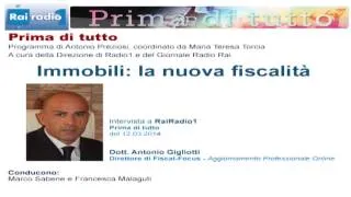 Radio Rai 1 - Prima di tutto - Dott. A. Gigliotti - "IMMOBILI: LA NUOVA FISCALITA' - 12.03.2014