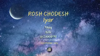 May 8, 2024:  Rosh Chodesh Iyar
