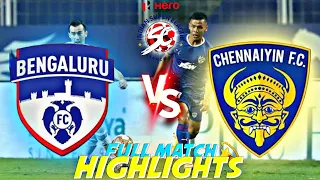 BFC-CFC TODAY MATCH HIGHLIGHTS, BENGALURU FC VS CHENNAIYIN FC TODAY MATCH HIGHLIGHTS