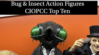 Bug and Insect Action Figures CIOPCC Top Ten