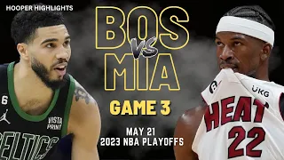 Miami Heat vs Boston Celtics Full Game 3 Highlights | May 21 | 2023 NBA Playoffs