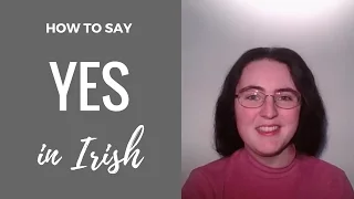 How to say Yes in Irish