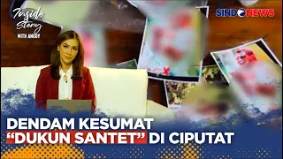 [FULL] Dendam Kesumat Dukun Santet di Ciputat - Inside Story With Anggy 03/09