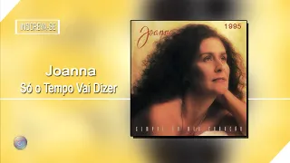 JOANNA | SÓ O TEMPO VAI DIZER