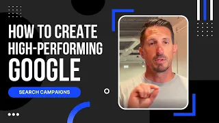 How to Create High-Performing Google Search Campaigns