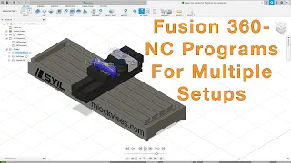 Fusion 360 NC Programs for Multiple Setups