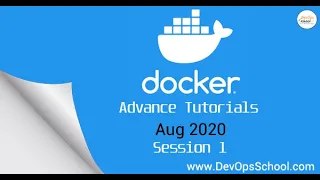 Docker Advance Tutorials August 2020 - Session 1