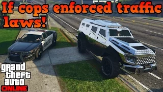 If cops enforced real life traffic laws! - GTA online