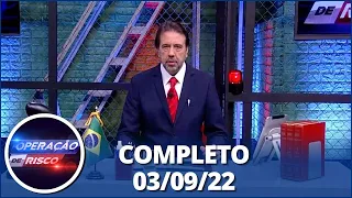 Operação de Risco (03/09/22) | Completo