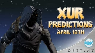 Destiny | What will Xur Bring April 10th? | Xur Predictions 4/10 | Exotic Weapons and Armor