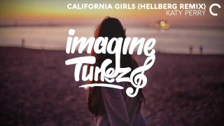 Katy Perry - California Girls (Hellberg Remix)
