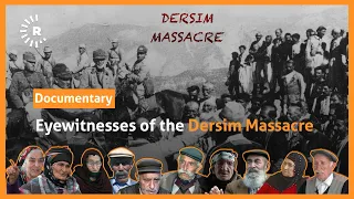 Documentary: Eyewitnesses of the Dersim Massacre