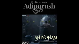 Shivoham  | Adipurush | Prabhas | Ramajogayya sastry | Om Raut | Ajay - Atul | Hari Charan