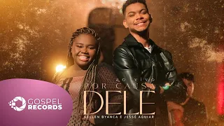 Kellen Byanca e Jessé Aguiar | Por Causa Dele [Clipe Ao Vivo]