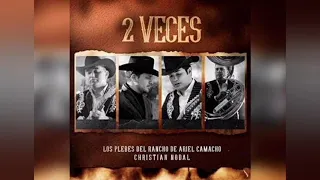 Los Plebes del Rancho de Ariel Camacho X Christian Nodal - 2 Veces 🎵 LETRA ✍🎶