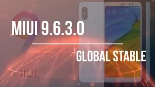 MIUI 9.6.3.0 GLOBAL STABLE REDMI NOTE 5 (9.6.4.0)