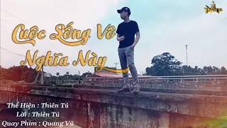 Cuộc Sống Vô Nghĩa Này [NEW-MV]| Thiên Tú - Lời Việt |Ca Khúc Cover Hot nhất Tik Tok 2020