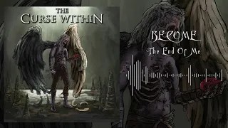 The Curse Within - Become (The End of Me)