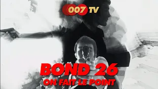 JAMES BOND 007 : LE DIRECT DU MERCREDI - EN ROUTE VERS BOND 26 ?