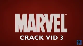 Marvel Crack Vid 3