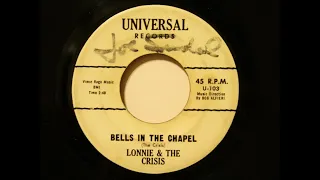 Lonnie & The Crisis   Bells In The Chapel   GREAT Doo Wop Ballad