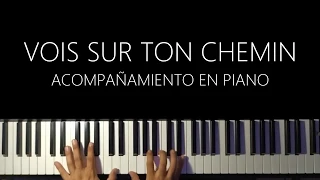 Vois Sur Ton Chemin | Piano accompaniment / Lyrics